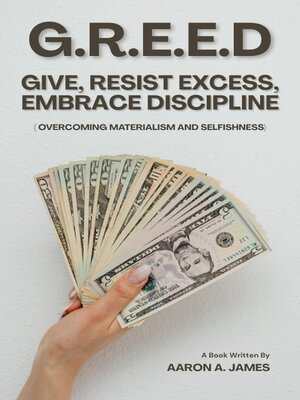 cover image of G.R.E.E.D – Give, Resist Excess, Embrace Discipline (Overcoming Materialism and Selfishness)